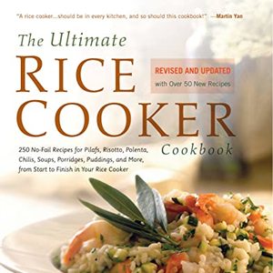 The Ultimate Rice Cookbook: 250 Recipes For Pilafs And Risottos